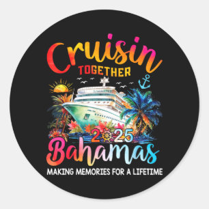 Cruisin Together Bahamas 2025 Shirt Family Cruise Classic Round Sticker
