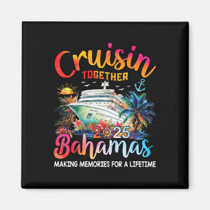 Cruisin Together Bahamas 2025 Shirt Family Cruise Magnet