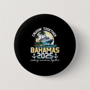Cruisin' Together Bahamas 2025 Trip  6 Cm Round Badge