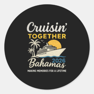 Cruisin’ Together Bahamas 2026 Family Vacation Cru Classic Round Sticker