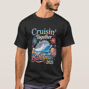 Cruisin' Together Bahamas Vacation Family Cruise 2 T-Shirt