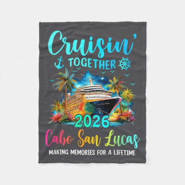 Cruisin' Together Cabo San Lucas 2026 Family Cruis Fleece Blanket (Front)