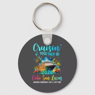 Cruisin' Together Cabo San Lucas 2026 Family Cruis Key Ring