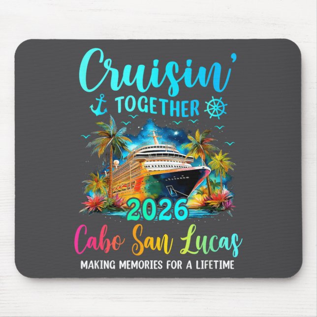 Cruisin' Together Cabo San Lucas 2026 Family Cruis Mouse Pad (Front)
