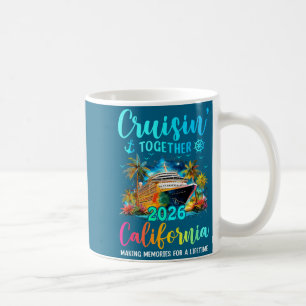 Cruisin' Together California 2026 Family Cruise Va Coffee Mug