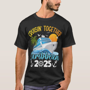 Cruisin Together Caribbean Cruise 2025 Family  T-Shirt