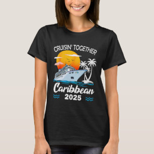 Cruisin Together Caribbean Cruise 2025 Family Vaca T-Shirt