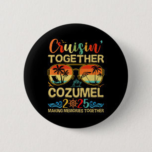 Cruisin Together Cozumel 2025 Matching Group Vacat 6 Cm Round Badge