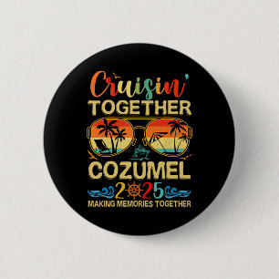 Cruisin Together Cozumel 2025 Matching Group Vacat 6 Cm Round Badge