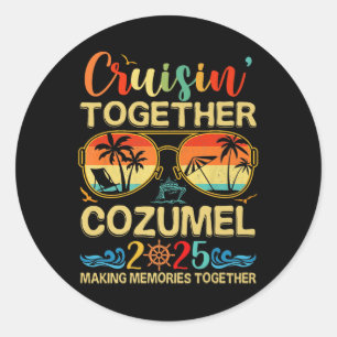 Cruisin Together Cozumel 2025 Matching Group Vacat Classic Round Sticker