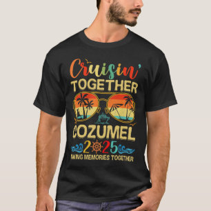Cruisin Together Cozumel 2025 Matching Group Vacat T-Shirt