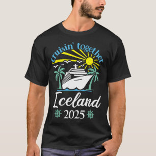 Cruisin Together Iceland Funny Couples Cruise 2025 T-Shirt