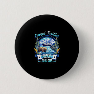 Cruisin Together Matching Family Friends Alaska Cr 6 Cm Round Badge