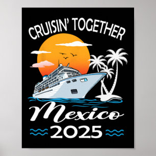 Cruisin Together Mexico 2025 Cruise Trip Vacation Poster