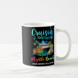 Cruisin' Together Myrtle Beach 2025 Family Cruise Coffee Mug