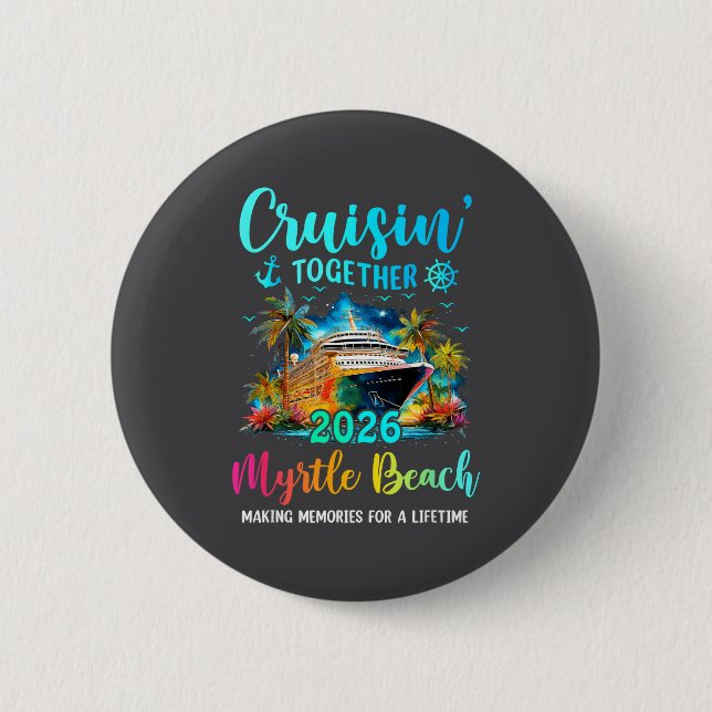 Cruisin' Together Myrtle Beach 2026 Family Cruise  6 Cm Round Badge (Front)