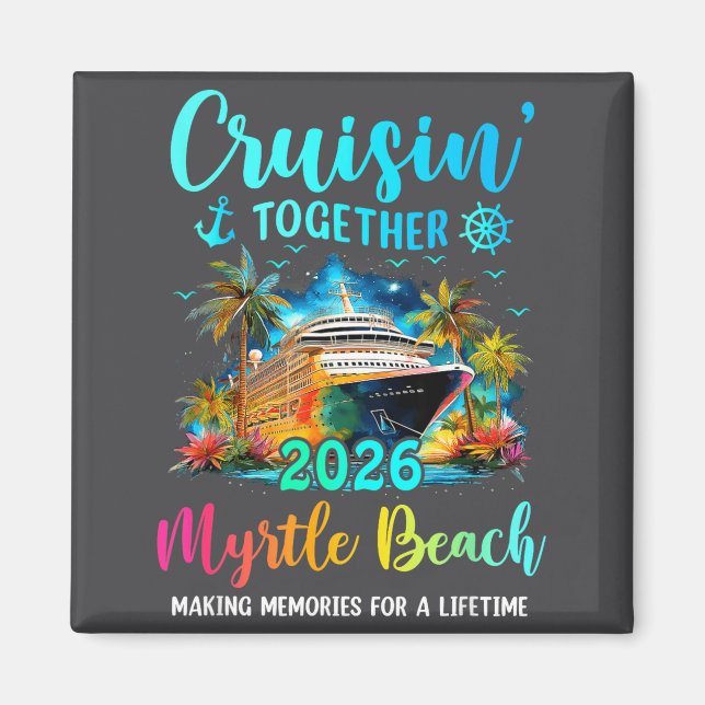 Cruisin' Together Myrtle Beach 2026 Family Cruise  Magnet (Front)
