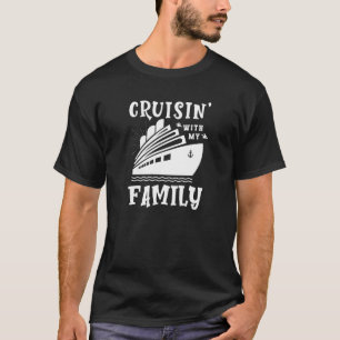 Cruisin' With My Family Cruise Ship Vacation T-Shirt