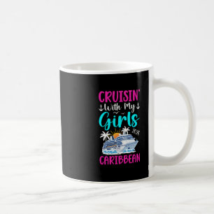 Cruisin' With My Girls Caribbean Cruise 2026 Girls Coffee Mug