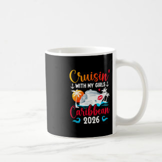 Cruisin' With My Girls Caribbean Cruise 2026 Girls Coffee Mug