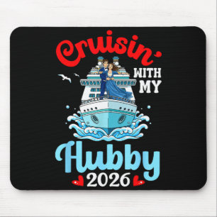 Cruisin With My Hubby 2026 Romantic Couple Cruise Mouse Pad