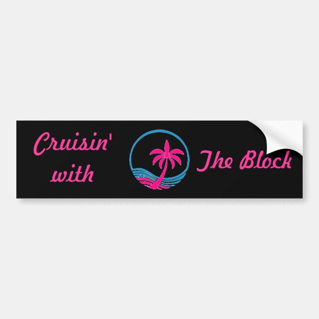 Cruisin' with The Block Bumper Sticker (Front)
