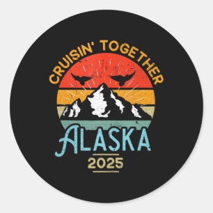 Cruising Alaska Together 2025 Cruise Trip Vacation Classic Round Sticker
