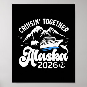 Cruising Alaska Together 2026 Cruise Trip Vacation Poster