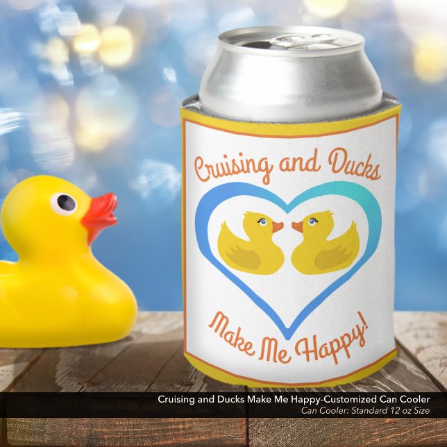 Cruising and Ducks Make Me Happy Customised Can Cooler (Cruising and Ducks Make Me Happy Customized Can Cooler–Personalize this Can Sleeve for Your Vacation)