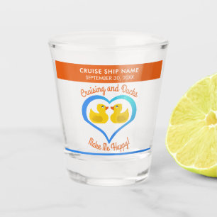 Cruising and Ducks Make Me Happy-Customised Shot Glass