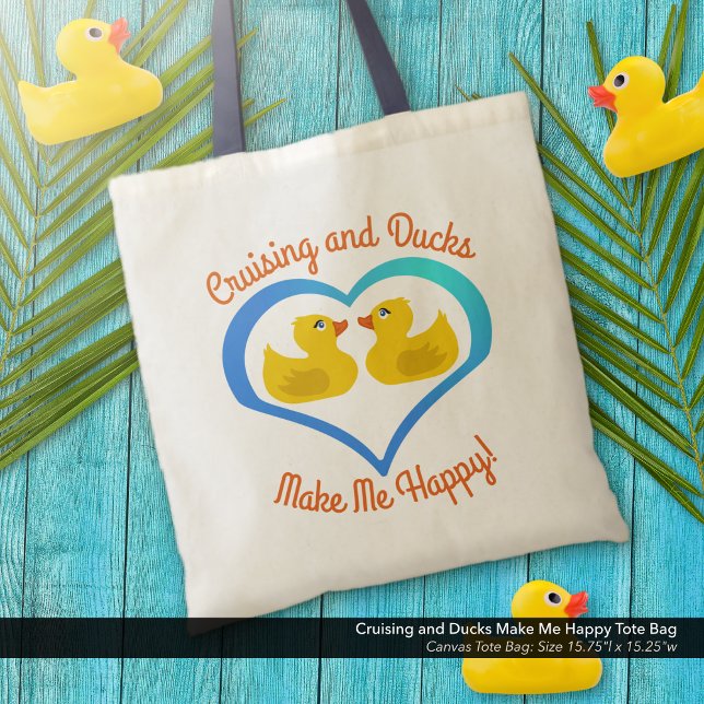 Cruising and Ducks Make Me Happy Tote Bag ("Cruising and Ducks Make Me Happy" Cruise Gear Tote Bag.)