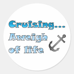 Cruising... Aweigh of Life Classic Round Sticker