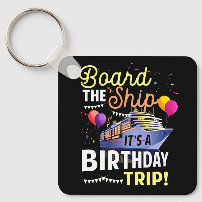 Cruising Board The Ship Its Birthday Trip Vacation Key Ring (Front)