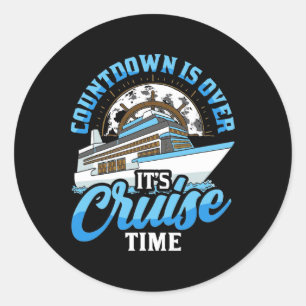 Cruising Boat Countdown Is Over It's Cruise Time C Classic Round Sticker