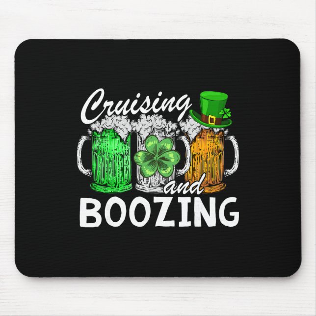 Cruising Boozing Irish Drinking St Patricks Day Be Mouse Pad (Front)