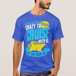 Cruising Cruise Ship Vacation Holiday Gift T-Shirt