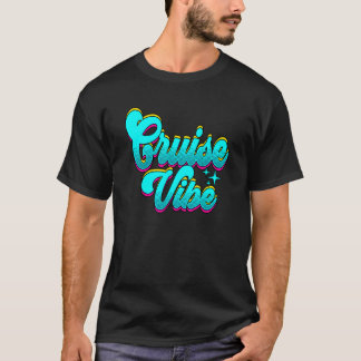 Cruising Cruise Vibe T-Shirt