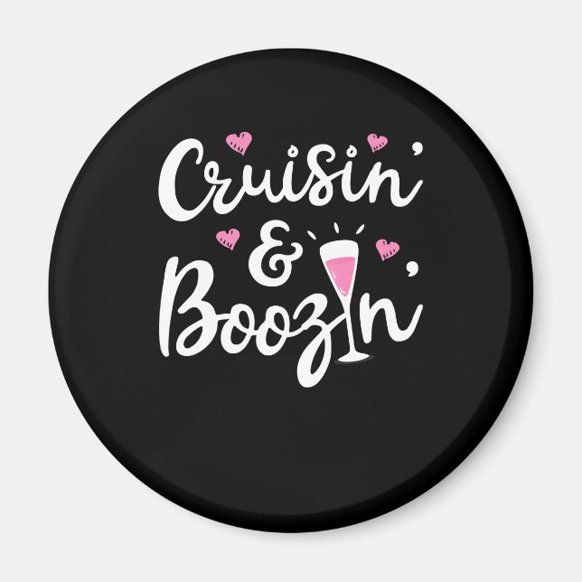 Cruising | Cruising And Boozin Cruise Ship Drinkin Magnet (Front)