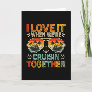 Cruising Family Cruise I Love It When We're Cruisi Card
