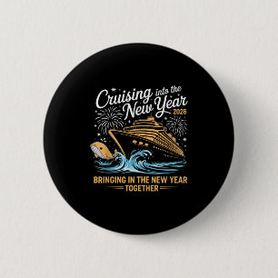 Cruising Into 2026 New Years Eve Party Cruise Fami 6 Cm Round Badge