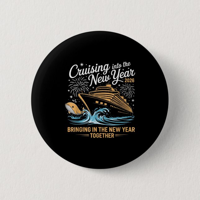 Cruising Into 2026 New Years Eve Party Cruise Fami 6 Cm Round Badge (Front)