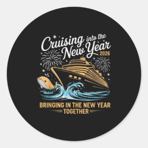 Cruising Into 2026 New Years Eve Party Cruise Fami Classic Round Sticker