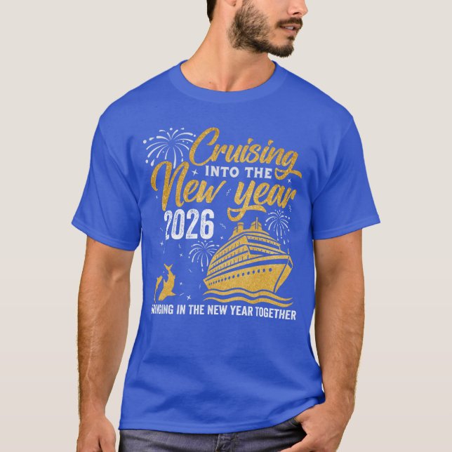 Cruising Into 2026 New Years Matching Family Cruis T-Shirt (Front)