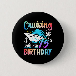 Cruising Into My 15th Birthday 15 Years Old Birthd 6 Cm Round Badge