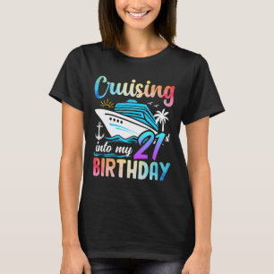 Cruising Into My 21st Birthday 21 Years Old Birthd T-Shirt