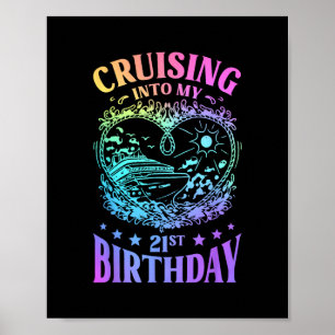 Cruising Into My 21st Birthday Cruise Poster