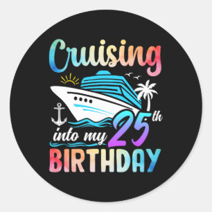 Cruising Into My 25th Birthday 25 Years Old Birthd Classic Round Sticker