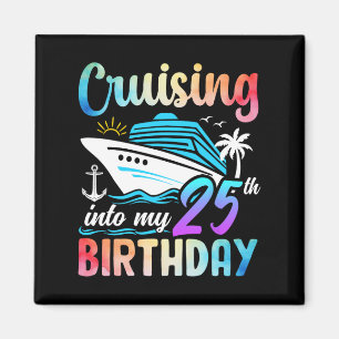 Cruising Into My 25th Birthday 25 Years Old Birthd Magnet