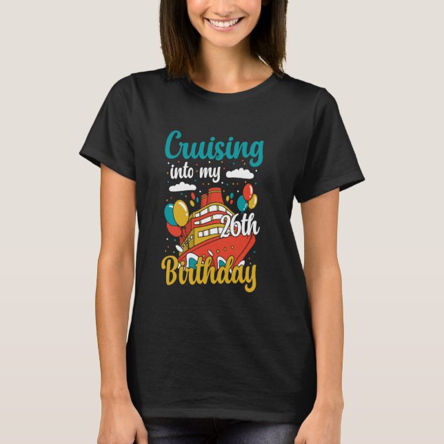 Cruising Into My 26th Birthday Cruise Vacation Boa T-Shirt (Front)
