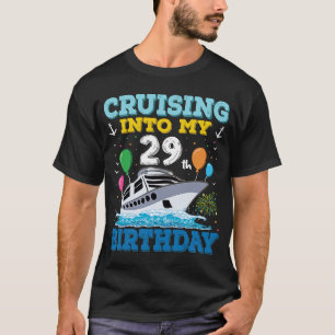 Cruising Into My 29th Birthday Party Cruise Squad T-Shirt